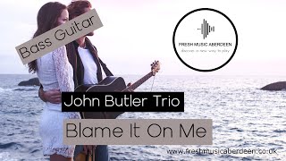 John Butler Trio - Blame it On Me || Bass Guitar Play Along TAB