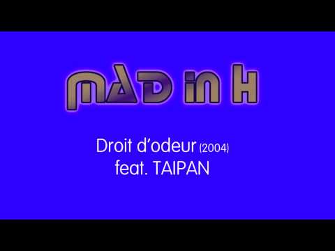 MAD in H featuring TAIPAN - Droit d'odeur