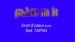 MAD in H featuring TAIPAN - Droit d'odeur