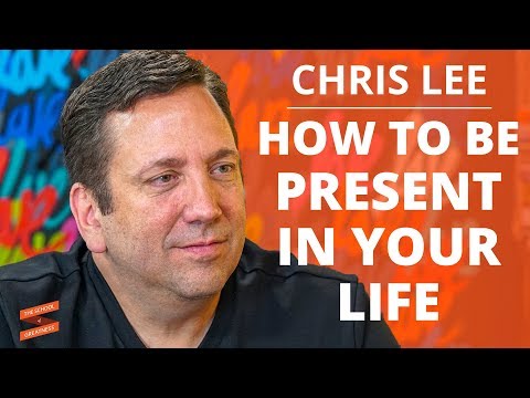 Chris Lee: How To Be Present In Your Life with Lewis Howes