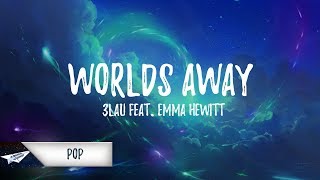 3LAU - Worlds Away (Lyrics) feat. Emma Hewitt