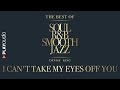 I Can't Take My Eyes Off You - The Best Soul R&B Smooth Jazz - Denise King - PLAYaudio