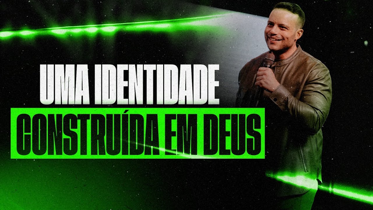 UMA IDENTIDADE CONSTRUÍDA EM DEUS | Eduardo Gonçalves