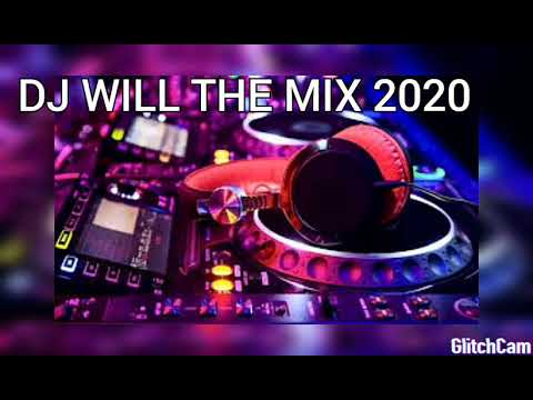 DJ WILL THE MIX 2020