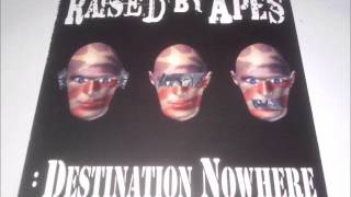 Raised By Apes - Destination Nowhere (2008) Full Album