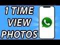 How to send one time view pictures on Whatsapp (FULL GUIDE)