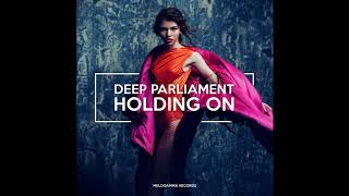 Deep Parliament Holding On