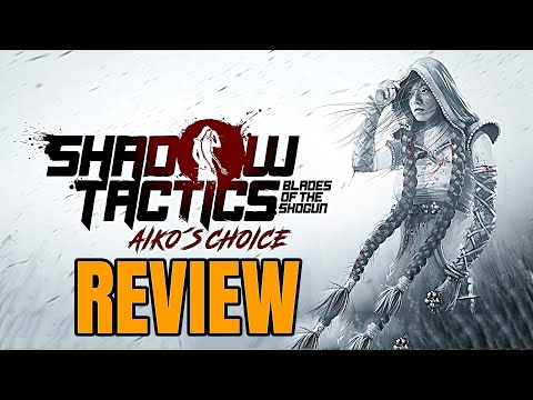 Shadow Tactics: Blades of the Shogun - Aiko's Choice Review - The Final Verdict