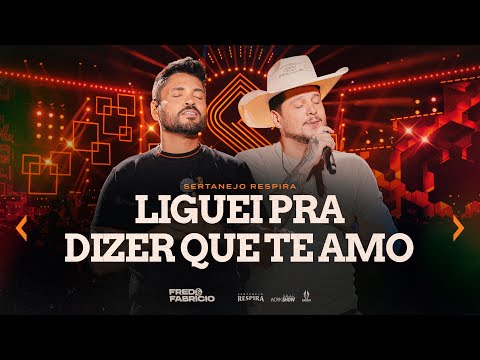 Fred & Fabrício - LIGUEI PRA DIZER QUE TE AMO - Sertanejo Respira Goiânia 