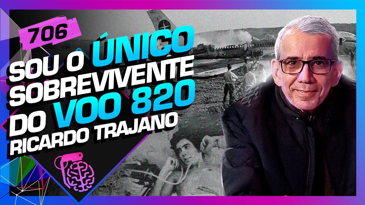 RICARDO TRAJANO (ÚNICO SOBREVIVENTE DO VOO 820) - Inteligência Ltda. Podcast #706