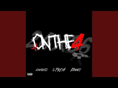 ON THE 4 (feat. EZMoney & JuneB2400)