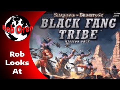 Rob looks at Shadows of Brimstone : Black Fang Tribe Mission Pack