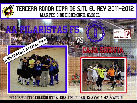 Temp. 11-12. 3ª ronda Copa del Rey: Previa AA Pilaristas FS 0 - Caja Segovia 3