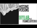 Ivy Lab (feat. Frank Carter III) - Missing Persons ...