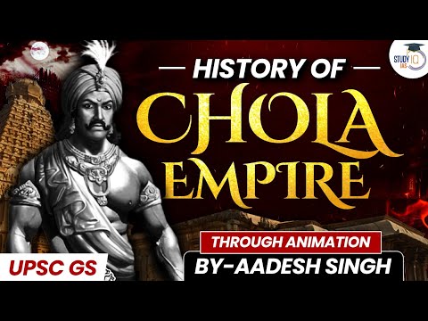 Chola Empire Explained with Animation | Complete History for UPSC | StudyIQ IAS