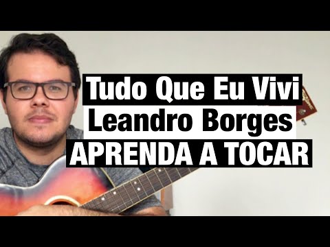 Tudo Que Eu Vivi - Leandro Borges