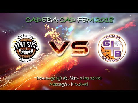CADEBACADFEM 2018 - DEZA Maristas - Granada Mas Baloncesto