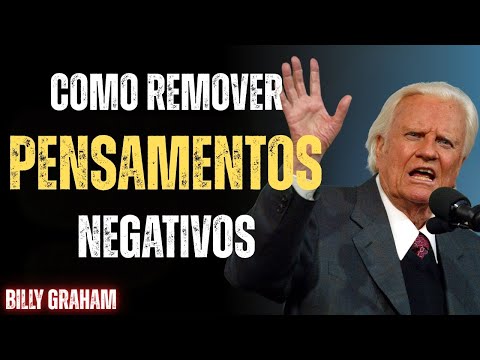 O poder de Deus para remover pensamentos negativos – Billy Graham explica