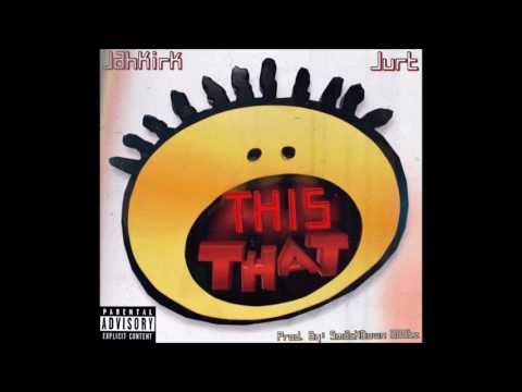 Jurt x Jahkirk - This That (prod. smackdown beats)