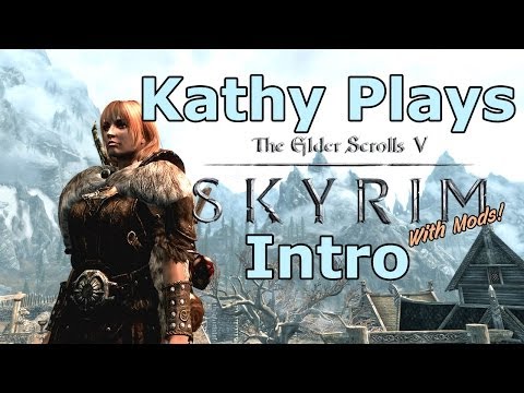 Kathy Plays Skyrim - Intro Spectacular