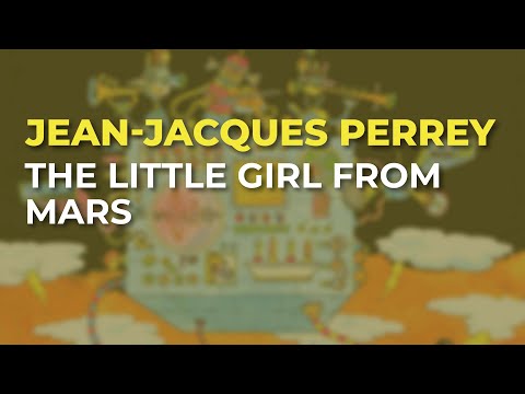 Jean-Jacques Perrey - The Little Girl From Mars (Official Audio)