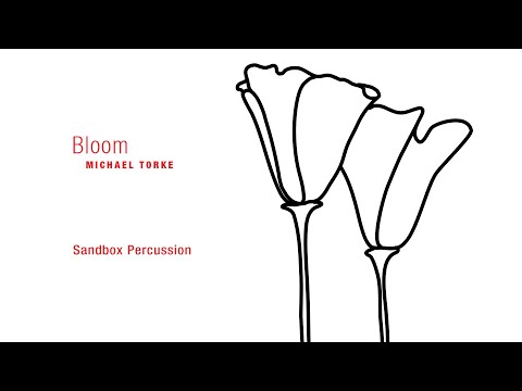Michael Torke: BLOOM (complete)