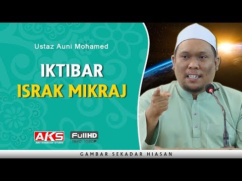 #153 | Iktibar Israk Mikraj | Ustaz Auni Mohamed