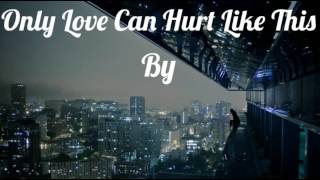 Only Love Can Hurt Like This (Acoustic) - Paloma Faith (Lyrics)