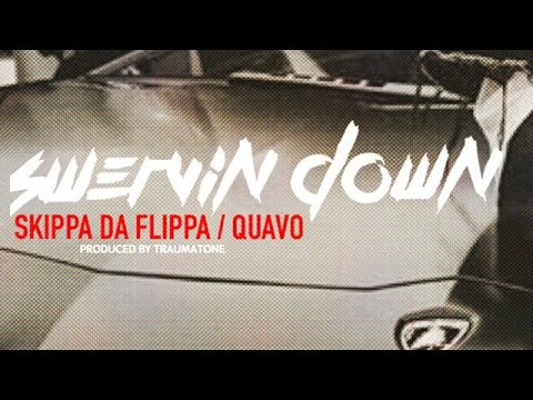 Skippa Da Flippa - Swervin Down ft. Quavo