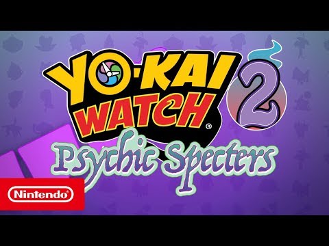 YO-KAI WATCH 2: Psychic Specters - Trailer (Nintendo 3DS)