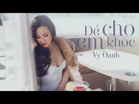 ĐỂ CHO EM KHÓC [AUDIO] -  VY OANH | OST VALI TÌNH YÊU