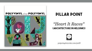 Pillar Point - Heart It Races (Architecture In Helsinki) [OFFICIAL AUDIO]
