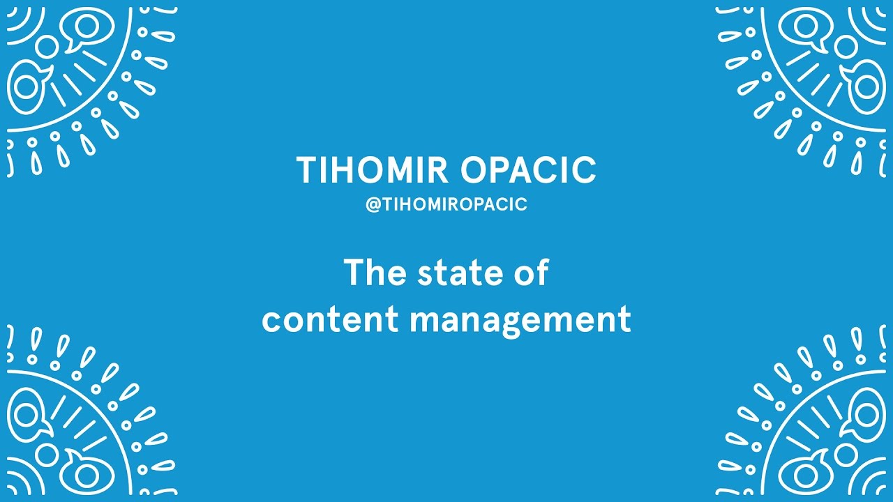 Tihomir Opacic - The State Of Content Management - Laracon EU 2016