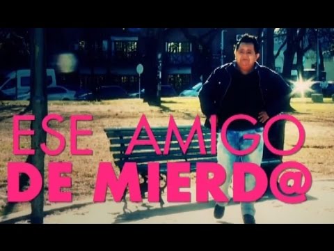 Ese amigo de mierda | Prestico