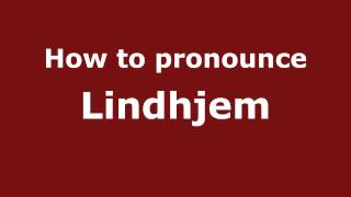How to pronounce Lindhjem