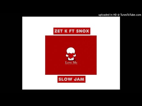 Zet K ft SnoX - Love me (Slow Jam)