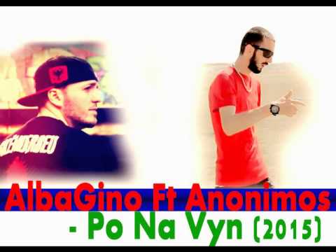 AlbaGino Ft Anonimos - Po Na Vyn (2015)