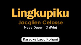 Download lagu LINGKUPIKU | Karaoke Rohani Nada Pria mp3 Download lagu LINGKUPIKU | Karaoke Rohani Nada Pria mp3