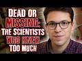 The Scientists Are DISAPPEARING. Here's What They All Had In Common