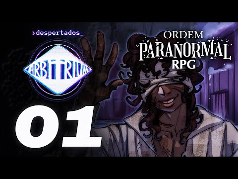 "A Vila" - RPG DESPERTADOS: Arbitrium (Ordem Paranormal RPG) - EP. 01