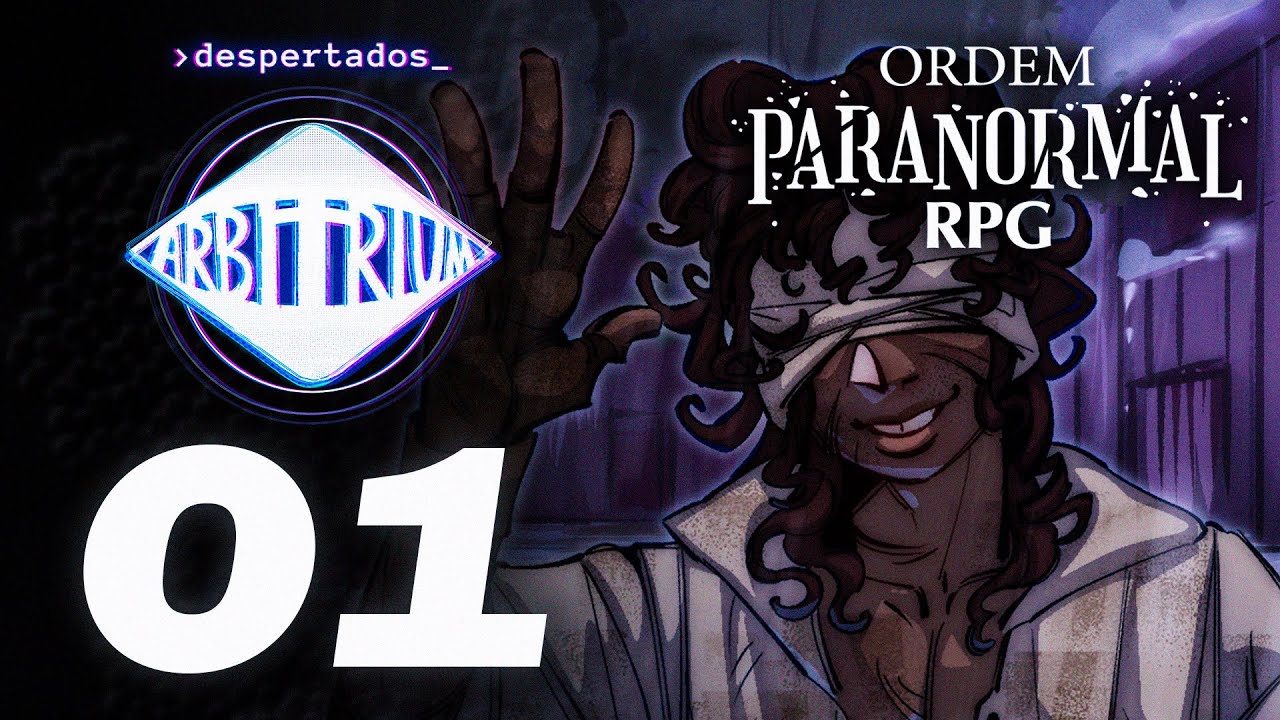 "A Vila" - RPG DESPERTADOS: Arbitrium (Ordem Paranormal RPG) - EP. 01