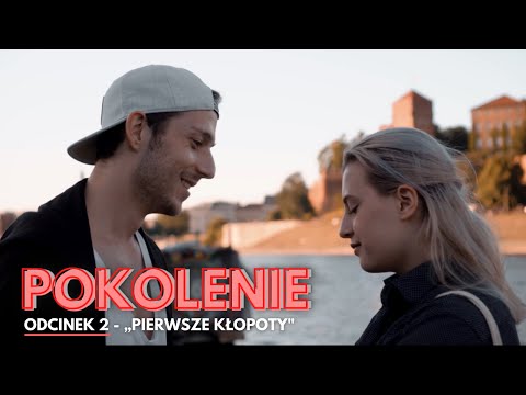Serial "Pokolenie"  - Odcinek 2 ,,Pierwsze kłopoty"