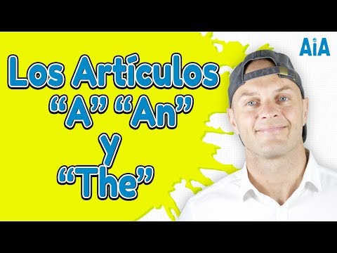 Cómo usar A, An y The en Inglés (Los Artículos en Inglés)