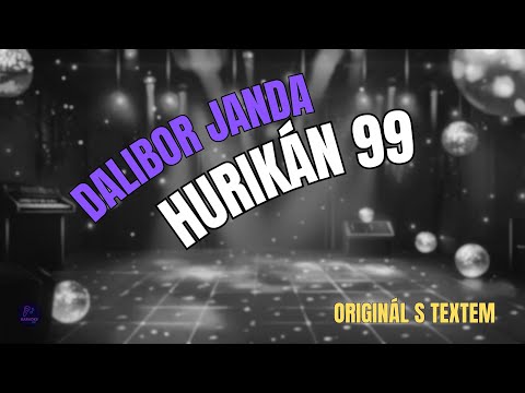 ???? Dalibor Janda – Hurikán 99 | Originál s textem ????