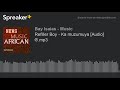 Refiller Boy Ka Muzumuya Audio Mp3 Made With Spreaker