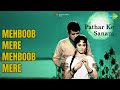 Mehboob Mere Mehboob Mere Patthar Ke Sanam Lata Mangeshkar Mukesh Songs