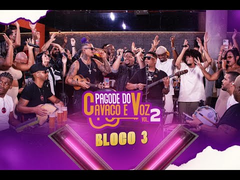Pagode do Cavaco e Voz, Vol.2, Bloco 3 (Ao Vivo)