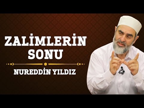 144) Zalimlerin Sonu - Nureddin Yıldız - (Hayat Rehberi)