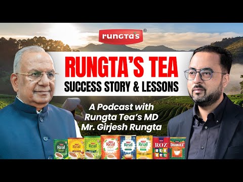 Where Every Sip Tells a Story – The Rise of Rungta's Tea | By MD Mr. Girjesh Rungta