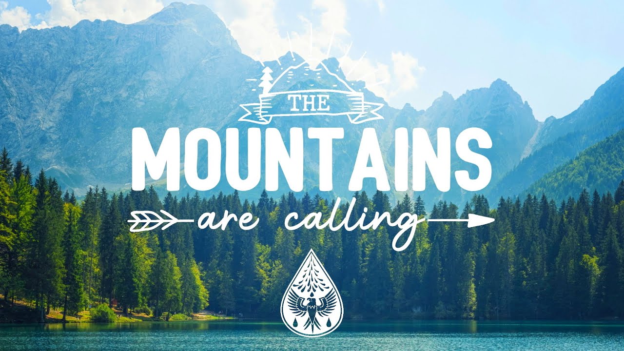 The Mountains Are Calling ⛰️ - An Indie/Folk/Pop Playlist | Vol. 1